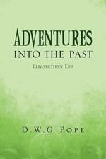 Adventures Into the Past: Elizabethan Era