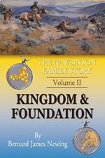 The Rawlinson Family Story: Volume 2 Kingdom & Foundation