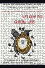 I Aint Noways Tired: Grandma Hands