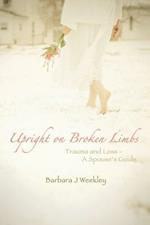 Upright on Broken Limbs: Trauma and Loss - A Spouse's Guide