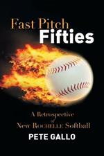 Fast Pitch Fifties: A Retrospective of New Rochelle Softball