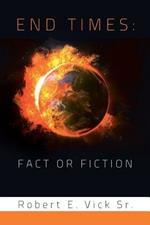 End Times: Fact or Fiction