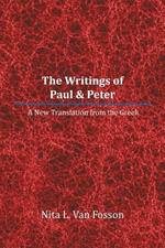 The Writings of Paul & Peter: A New Translation from the Greek