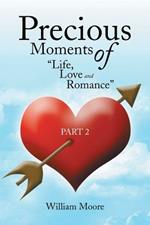 Precious Moments of Life, Love and Romance: Part 2