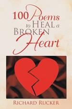 100 Poems to Heal a Broken Heart