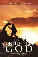 Having Confidence in God: Being Led by the Spirit