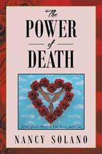 The Power of Death: : A Caregiver's Story of Life, Love, and Loss