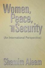 Women, Peace, and Security: (An International Perspective)