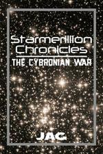 Starmerillion Chronicles: The Cybronian War