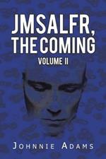 Jmsalfr, the Coming Volume II