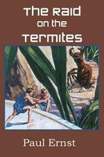 The Raid on the Termites