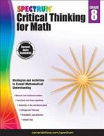 Spectrum Critical Thinking for Math, Grade 8: Volume 50