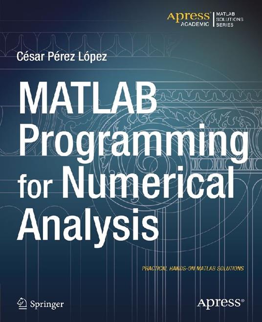 MATLAB Programming for Numerical Analysis