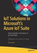 IoT Solutions in Microsoft's Azure IoT Suite: Data Acquisition and Analysis in the Real World