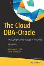 The Cloud DBA-Oracle: Managing Oracle Database in the Cloud