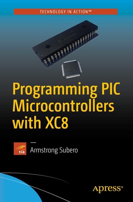 Programming PIC Microcontrollers with XC8