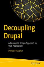 Decoupling Drupal