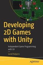 Developing 2D Games with Unity: Independent Game Programming with C#