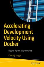 Accelerating Development Velocity Using Docker