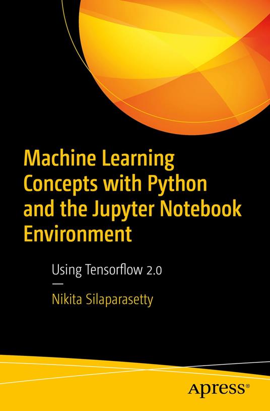 Machine Learning Concepts with Python and the Jupyter Notebook Environment