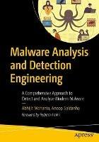 Malware Analysis and Detection Engineering: A Comprehensive Approach to Detect and Analyze Modern Malware