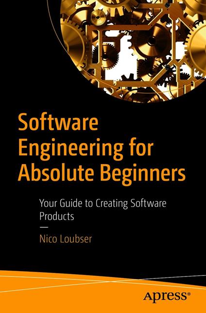 Software Engineering for Absolute Beginners