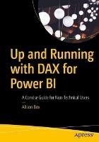 Up and Running with DAX for Power BI: A Concise Guide for Non-Technical Users