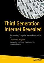 Third Generation Internet Revealed: Reinventing Computer Networks with IPv6