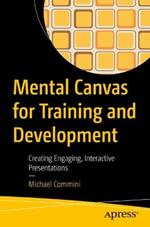 Mental Canvas for Training and Development: Creating Engaging, Interactive Presentations