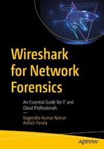 Wireshark for Network Forensics: An Essential Guide for IT and Cloud Professionals