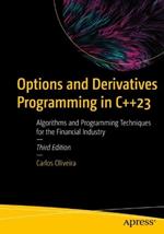 Options and Derivatives Programming in C++23: Algorithms and Programming Techniques for the Financial Industry