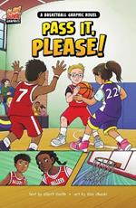 Pass It, Please: A Basketball Graphic Novel