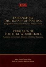 Explanatory dictionary of politics / Verklarende politieke woordeboek: Bilingual core terms and definitions in political science / Tweetalige kernterme en -definisies in politieke wetenskap