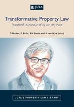 Transformative Property Law: Festschrift in honour of AJ van der Walt