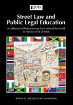 Street Law and Public Legal Education: A collection of best practices from around the world in honour of Ed O'Brien
