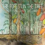 The Forest in the Tree: How Fungi Shape the Earth