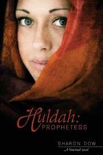 Huldah: Prophetess: A Historical Novel