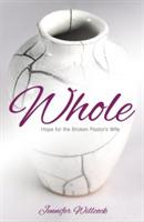 Whole: Hope for the Broken Pastor's Wife