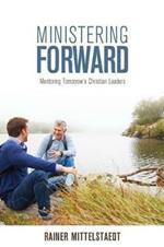 Ministering Forward: Mentoring Tomorrow's Christian Leaders