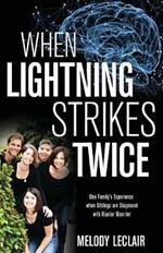 When Lightning Strikes Twice: One Family's Experience When Siblings Are Diagnosed with Bipolar Disorder