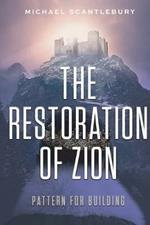 The Restoration of Zion: Pattern for Building