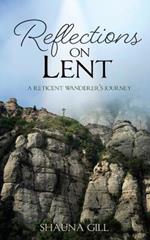 Reflections on Lent: A Reticent Wanderer's Journey