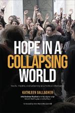 Hope in a Collapsing World: Youth, Theatre, and Listening as a Political Alternative