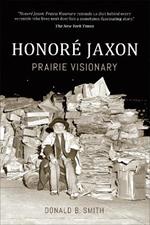 Honoré Jaxon: Prairie Visionary