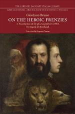 On the Heroic Frenzies: A Translation of De gli eroici furori (1585)