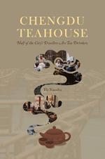 Chengdu Teahouse: Half of the City's Dwellers Are Tea Drinkers