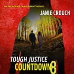 Tough Justice: Countdown (Part 8 of 8)