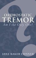 Orthostatic Tremor: Am I the Only One?