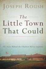 The Little Town That Could: The Story Behind the Charlton Heston Academy