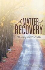 A Matter of Recovery: The Story of C.B. Miller